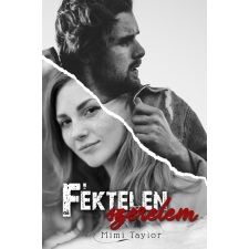 Mimi Taylor TAYLOR, MIMI - FÉKTELEN SZERELEM irodalom