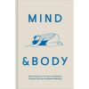  Mind & Body: Physical Exercises for Mental Wellbeing; Mental Exercises for Physical Wellbeing – The School of Life