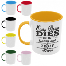  Mindenki meghal de nem mindenki él igazán - Színes Bögre bögrék, csészék