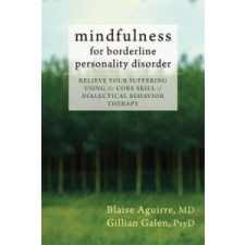  Mindfulness for Borderline Personality Disorder – Blaise Aguirre idegen nyelvű könyv