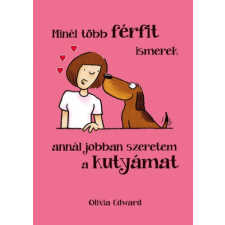  Minél több FÉRFIT ismerek, annál jobban szeretem a KUTYÁMAT szórakozás