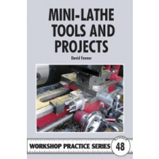 Mini-lathe Tools and Projects – David Fenner idegen nyelvű könyv