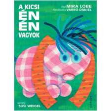 Mira Lobe; Varró Dániel LOBE, MIRA-WEIGEL, SUSI A KICSI ÉN ÉN VAGYOK gyermek- és ifjúsági könyv