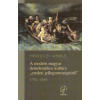 Miskolczy Ambrus A modern magyar demokratikus kultúra "eredeti jellegzetességeiről" 1790-1849