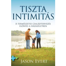 Mission is Possible Jason Evert: Tiszta intimitás - A Természetes Családtervezés előnyei a házaséletben életmód, egészség