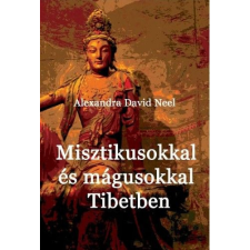  Misztikusokkal és mágusokkal Tibetben ezoterika