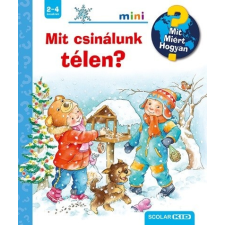  Mit csinálunk télen? /Mit? Miért? Hogyan? - Scolar mini gyermek- és ifjúsági könyv