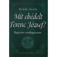 Mit ebédelt Ferenc József? regény