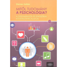 Mitől tudomány a pszichológia? /A tudomány és statisztikai következtetés alapjai pszichológia