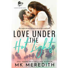MK Meredith (magánkiadás) Love Under the Hot Lights egyéb e-könyv