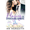 MK Meredith (magánkiadás) Playing the Spanish Billionaire