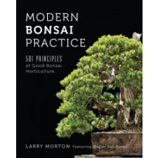  Modern Bonsai Practice – LARRY W MORTON idegen nyelvű könyv