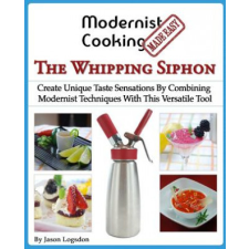 Modernist Cooking Made Easy – Jason Logsdon (Brožovaná) idegen nyelvű könyv