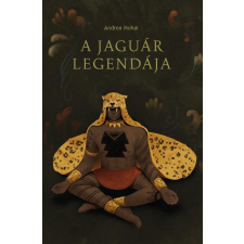 Mohai Andrea, Mohai Márton - A jaguár legendája egyéb könyv