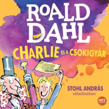 Mojzer Kiadó; Kossuth Kiadó Charlie és a csokigyár - Hangoskönyv - CD MP3 hangoskönyv