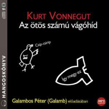 Mojzer Kiadó; Kossuth Kiadó Kurt Vonnegut - Az ötös számú vágóhíd - Hangoskönyv - Mp3 hangoskönyv