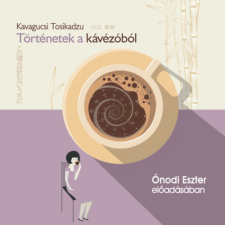 Mojzer Kiadó; Kossuth Kiadó Történetek a kávézóból - Hangoskönyv - CD MP3 hangoskönyv