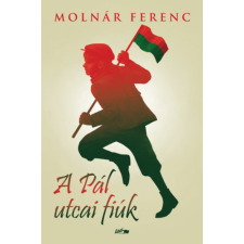 Molnár Ferenc - A Pál utcai fiúk regény