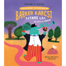 Molnár T. Eszter - Barker Karcsi színre lép és ott is marad egyéb könyv