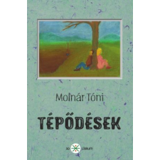 Molnár Tóni MOLNÁR TÓNI - TÉPÕDÉSEK irodalom