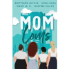  Mom Coms – Brittanee Nicole,Daphne Elliot
