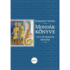 Mondák könyve - Hun és magyar mondák történelem