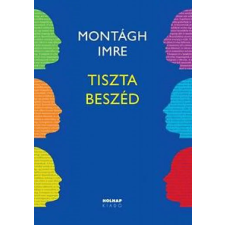 Montágh Imre - Tiszta beszéd gyermek- és ifjúsági könyv