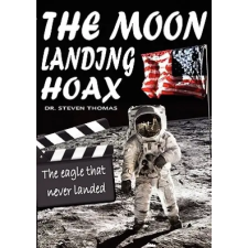  Moon Landing Hoax: The Eagle That Never Landed – Dr. Steven Thomas idegen nyelvű könyv