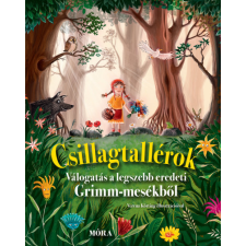 Móra Csillagtallérok - Válogatás a legszebb eredeti Grimm-mesékből gyermek- és ifjúsági könyv