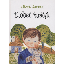 Móra Ferenc DIÓBÉL KIRÁLYFI (8. KIADÁS) gyermek- és ifjúsági könyv