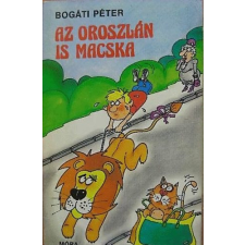 Móra Ferenc Ifjúsági Könyvk. Az oroszlán is macska antikvárium - használt könyv