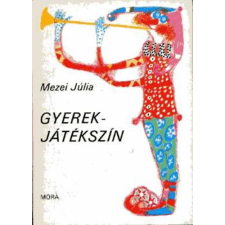 Móra Ferenc Ifjúsági Könyvk. Gyerekjátékszín - Mezei Júlia antikvárium - használt könyv