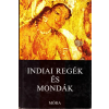 Móra Ferenc Könyvkiadó Indiai regék és mondák