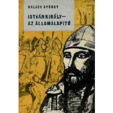 Móra Ferenc Könyvkiadó István király - Az államalapító antikvárium - használt könyv