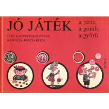 ﻿Móra Ferenc Könyvkiadó Jó játék a pénz, a gomb, a gyűrű antikvárium - használt könyv