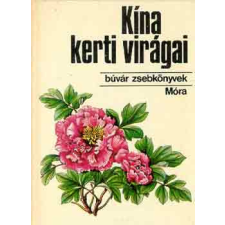 Móra Ferenc Könyvkiadó Kína kerti virágai (Búvár zsebkönyv) antikvárium - használt könyv