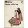 ﻿Móra Ferenc Könyvkiadó Magyar népviseletek (Kolibri könyvek)