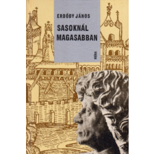 Móra Ferenc Könyvkiadó Sasoknál magasabban - Hunyadi Mátyás élete antikvárium - használt könyv