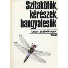 Móra Ferenc Könyvkiadó Szitakötők, kérészek, hangyalesők (Búvár zsebkönyvek) antikvárium - használt könyv