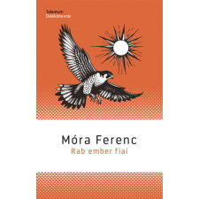 Móra Ferenc - Rab ember fiai egyéb könyv