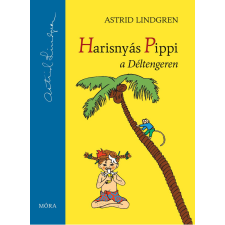 Móra Harisnyás Pippi a Déltengeren gyermekkönyvek