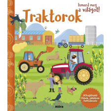 Móra Ismerd meg a világot! - Traktorok gyermek- és ifjúsági könyv
