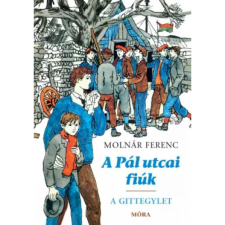 Móra Kiadó A Pál utcai fiúk - A Gittegylet - puha kötés gyermek- és ifjúsági könyv