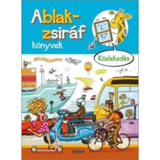 Móra Kiadó Ablak-zsiráf könyvek - Közlekedés - Képes gyereklexikon gyermek- és ifjúsági könyv