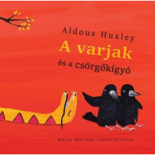Móra Kiadó Aldous Huxley: A varjak és a csörgőkígyó gyermek- és ifjúsági könyv
