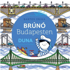 Móra Kiadó Bartos Erika: Duna - Brúnó Budapesten 5. (9789634865100) irodalom