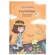 Móra Kiadó Eszterlánc - Dalok és játékok kicsinyeknek gyermek- és ifjúsági könyv