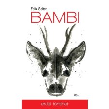 Móra Kiadó Felix Salten-Bambi (Új példány, megvásárolható, de nem kölcsönözhető!) gyermek- és ifjúsági könyv