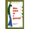 Móra Kiadó Janikovszky Éva: Kire ütött ez a gyerek?