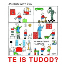 Móra Kiadó Janikovszky Éva: Te is tudod? gyermek- és ifjúsági könyv